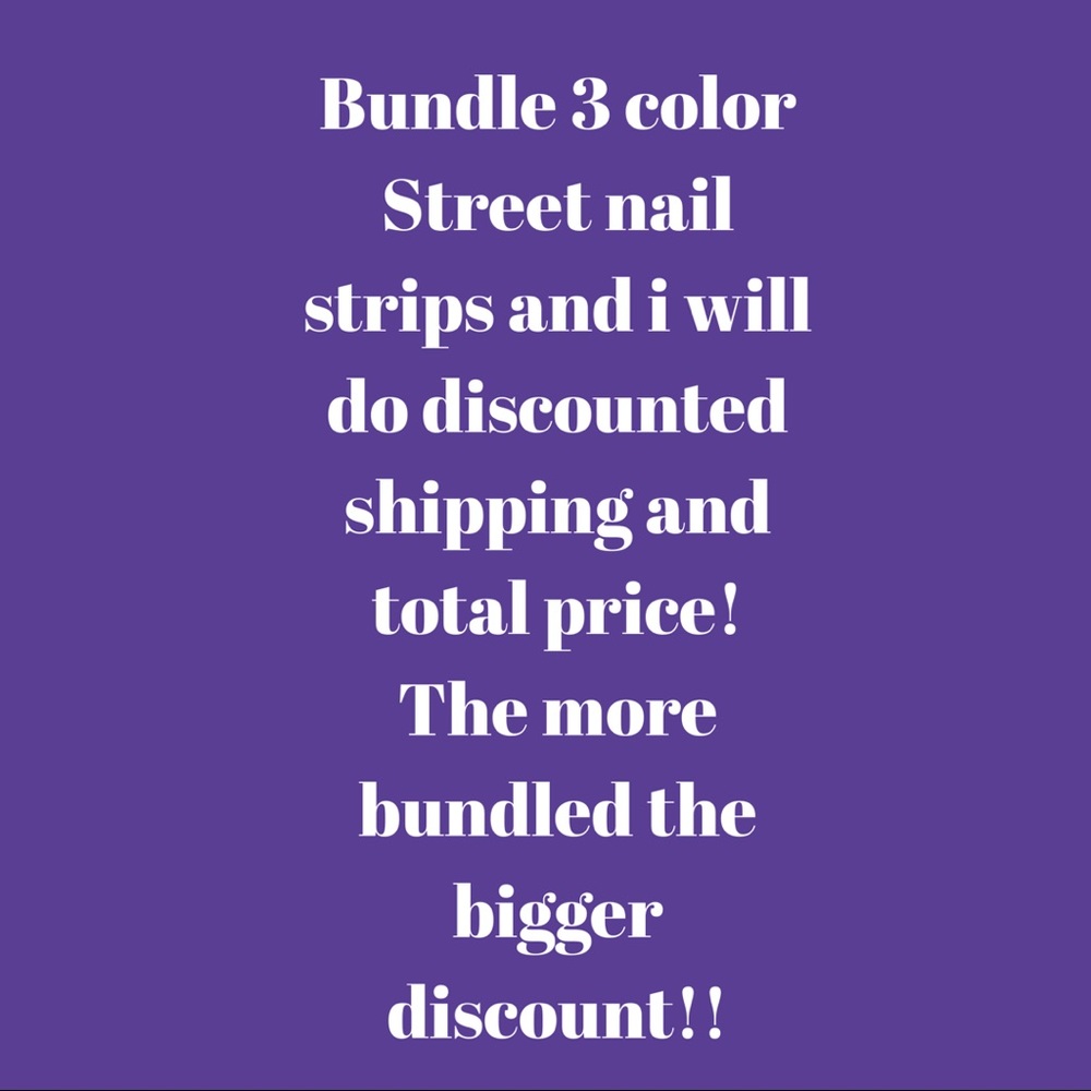 Bundle discounts on color street nail strips!